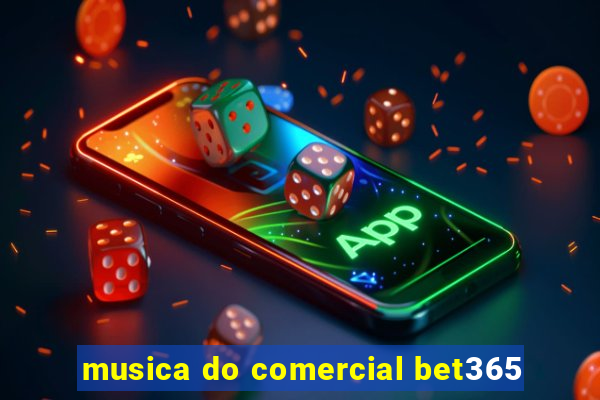 musica do comercial bet365